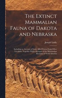 Joseph Leidy - Extinct Mammalian Fauna of Dakota and Nebraska, Inbunden. Tillgänglighet: Lägg i varukorg