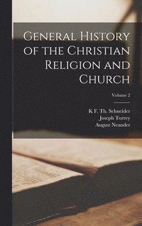 General History of the Christian Religion and Church; Volume 2