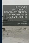 Report on Materials of Construction Used in Aircraft and Aircraft Engines