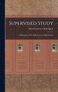 Supervised Study; a Discussion of the Study Lesson in High School