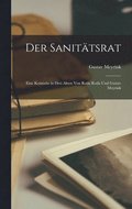 Sanit�tsrat; eine Kom�die in drei Akten von Roda Roda und Gustav Meyrink