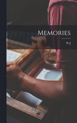 W J 1812-1897 Linton - Memories, Inbunden. Tillgänglighet: Lägg i varukorg