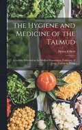 Hygiene and Medicine of the Talmud