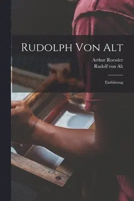 Arthur Roessler, Rudolf Von Alt - Rudolph von Alt; Einführung, Häftad. Tillgänglighet: Lägg i varukorg