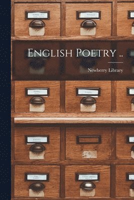 Newberry Library - English Poetry .., Häftad