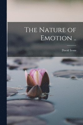 David Irons - Nature of Emotion .., Häftad