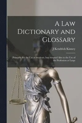 J Kendrick Kinney - law Dictionary and Glossary, Häftad. Tillgänglighet: Lägg i varukorg