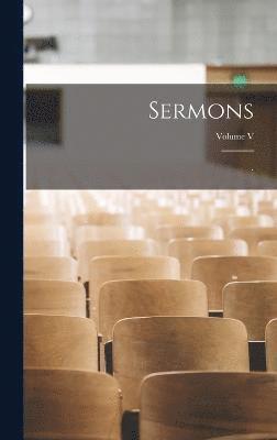Sermons; Volume V, Inbunden