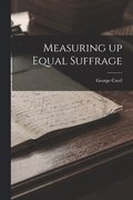 Measuring up Equal Suffrage