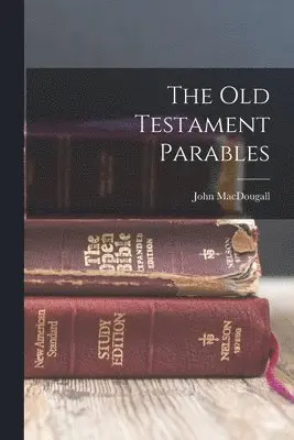 John Macdougall - Old Testament Parables, Häftad. Tillgänglighet: Lägg i varukorg