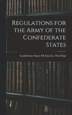 Regulations for the Army of the Confederate States, Inbunden