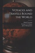 Voyages and Travels Round the World