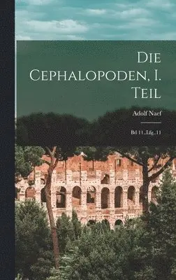 Adolf Naef - Cephalopoden, I. Teil, Inbunden. Tillgänglighet: Lägg i varukorg