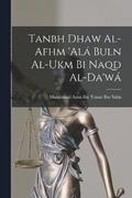 Tanbh dhaw al-afhm 'ala buln al-ukm bi naqd al-da'wa