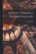 Mehur 'Osmanli kumandanlari