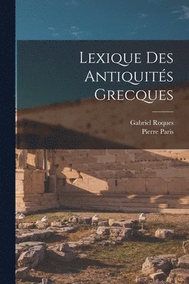 Pierre Paris, Roques Gabriel - Lexique des antiquités grecques, Häftad