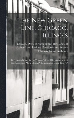Chicago Transit Authority, Urban Land Institute Panel Advisory, Chicago (Ill Dept of Planning and - new Green Line, Chicago, Illinois, Inbunden. Tillgänglighet: Tillfälligt slut