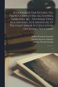Iconologie par figures, ou, Traité complet des allégories, emblêmes, &c.