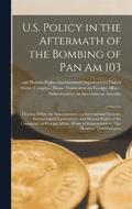 U.S. Policy in the Aftermath of the Bombing of Pan Am 103