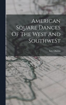 Lee Owens - American Square Dances Of The West And SouthweSt, Inbunden