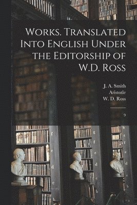 Aristotle Aristotle, W D 1877- Ross, J A 1863-1939 Smith - Works. Translated Into English Under the Editorship of W.D. Ross, Häftad