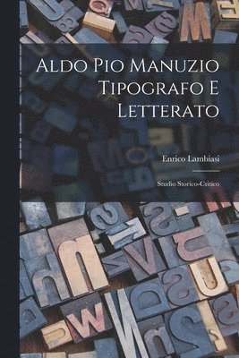 Aldo Pio Manuzio tipografo e letterato