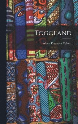 Albert Frederick Calvert - Togoland, Inbunden