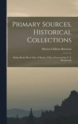 Marion Chilton Harrison - Primary Sources, Historical Collections, Inbunden. Tillgänglighet: Lägg i varukorg