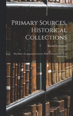 Kanzo Uchimura - Primary Sources, Historical Collections, Inbunden. Tillgänglighet: Lägg i varukorg