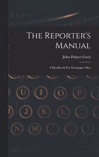 The Reporter's Manual