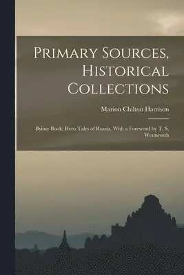 Marion Chilton Harrison - Primary Sources, Historical Collections, Häftad. Tillgänglighet: Lägg i varukorg