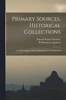 Edward Pennell Elmhirst, R Mounteney Jephson - Primary Sources, Historical Collections, Häftad. Tillgänglighet: Lägg i varukorg
