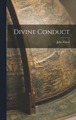 John Flavel - Divine Conduct, Inbunden