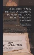 Ollendorff's New Method Of Learning To Read, Write, And Speak The Italian Language