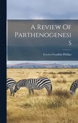 Everett Franklin Phillips - Review Of Parthenogenesis, Inbunden. Tillgänglighet: Tillfälligt slut