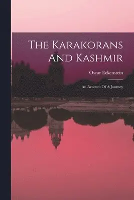 Oscar Eckenstein - Karakorans And Kashmir, Häftad. Tillgänglighet: Lägg i varukorg