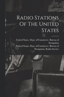 United States Dept of Commerce Bur - Radio Stations Of The United States, Häftad