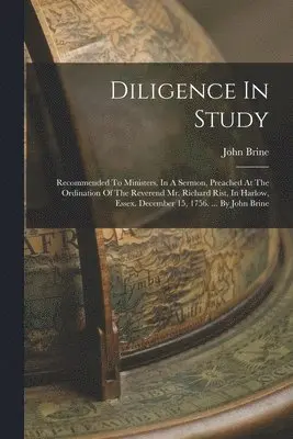 John Brine - Diligence In Study, Häftad. Tillgänglighet: Lägg i varukorg