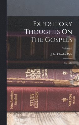 John Charles Ryle - Expository Thoughts On The Gospels, Inbunden