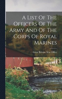 List Of The Officers Of The Army And Of The Corps Of Royal Marines, Inbunden