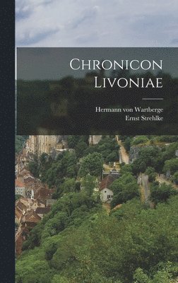 Hermann Von Wartberge, Ernst Strehlke - Chronicon Livoniae, Inbunden. Tillgänglighet: Lägg i varukorg