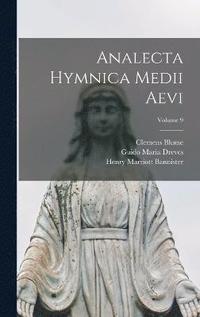 Analecta hymnica medii aevi; Volume 9