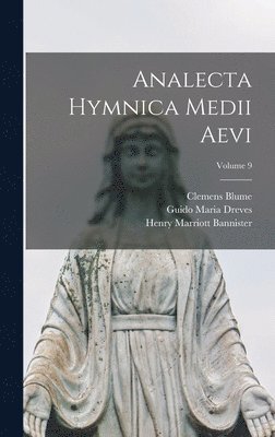 Clemens Blume - Analecta hymnica medii aevi; Volume 9, Inbunden