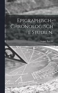 Epigraphisch-chronologische Studien.