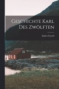 Geschichte Karl des Zwlften