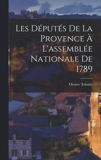 Les Dputs De La Provence  L'assemble Nationale De 1789