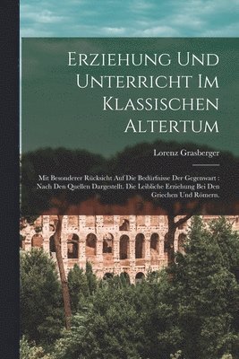 Lorenz Grasberger - Erziehung und Unterricht im klassischen Altertum, Häftad