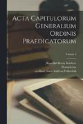 Acta capitulorum generalium Ordinis Praedicatorum; Volume 3