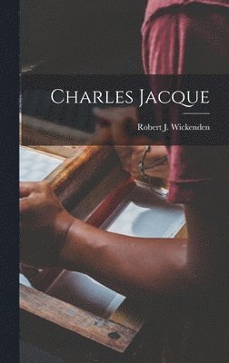 Robert J Wickenden - Charles Jacque, Inbunden. Tillgänglighet: Lägg i varukorg