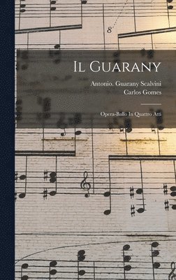 Carlos Gomes, Scalvini Antonio Guarany - Guarany, Inbunden